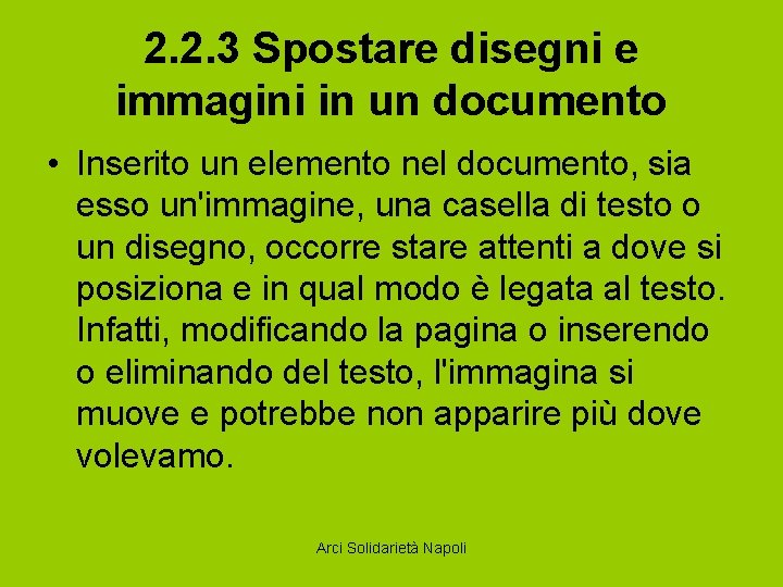 2. 2. 3 Spostare disegni e immagini in un documento • Inserito un elemento