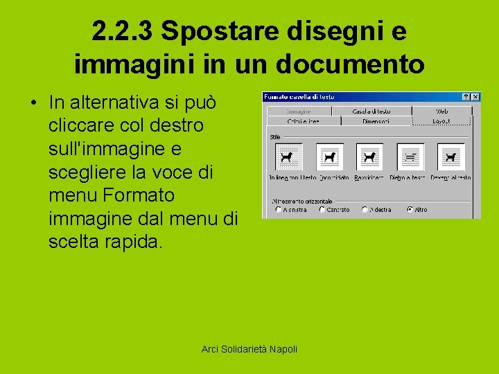 2. 2. 3 Spostare disegni e immagini in un documento • In alternativa si
