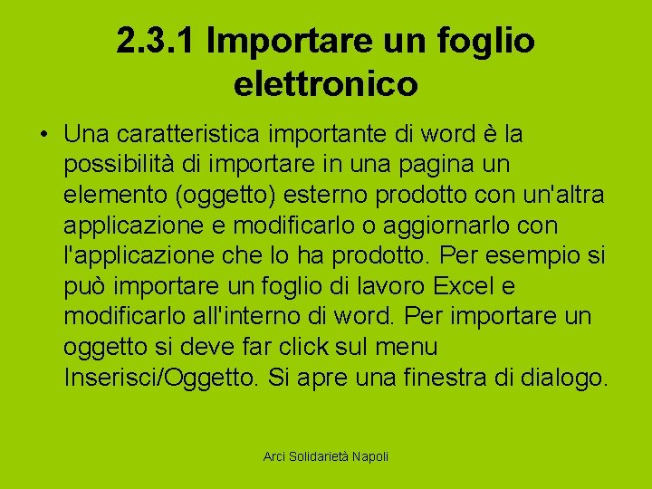 2. 3. 1 Importare un foglio elettronico • Una caratteristica importante di word è