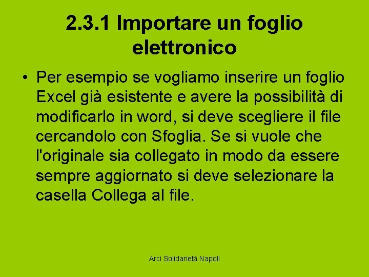 2. 3. 1 Importare un foglio elettronico • Per esempio se vogliamo inserire un