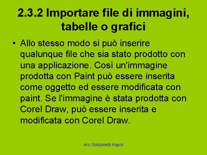 2. 3. 2 Importare file di immagini, tabelle o grafici • Allo stesso modo