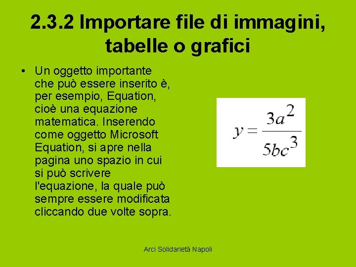 2. 3. 2 Importare file di immagini, tabelle o grafici • Un oggetto importante
