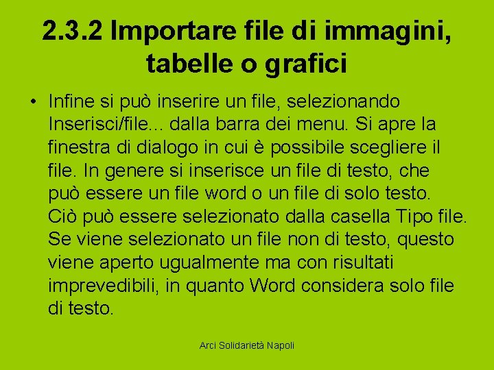 2. 3. 2 Importare file di immagini, tabelle o grafici • Infine si può