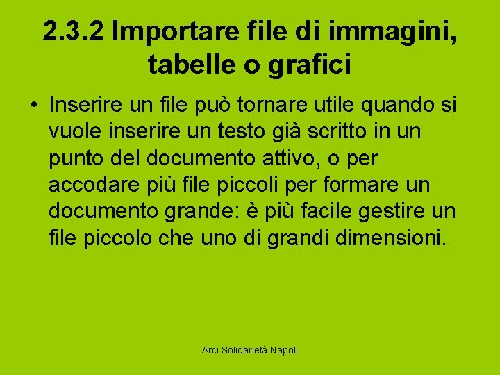 2. 3. 2 Importare file di immagini, tabelle o grafici • Inserire un file