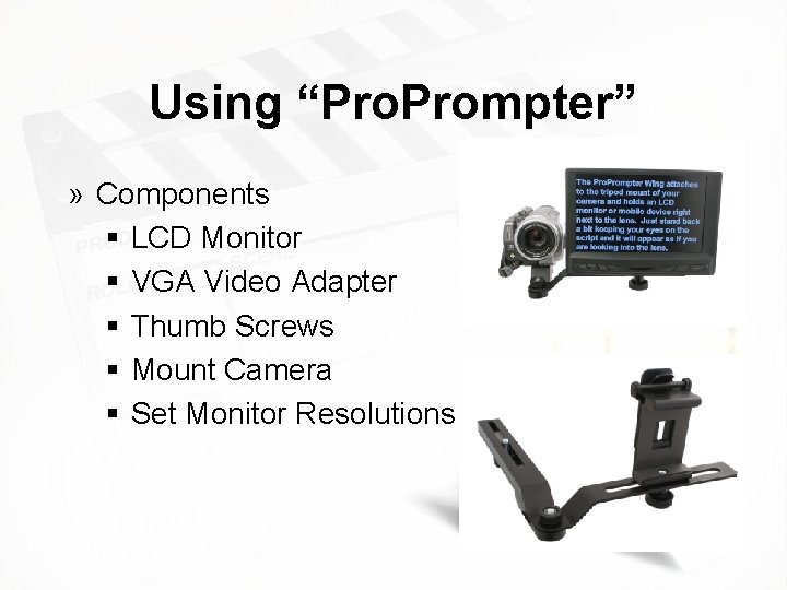 Using “Pro. Prompter” » Components § LCD Monitor § VGA Video Adapter § Thumb