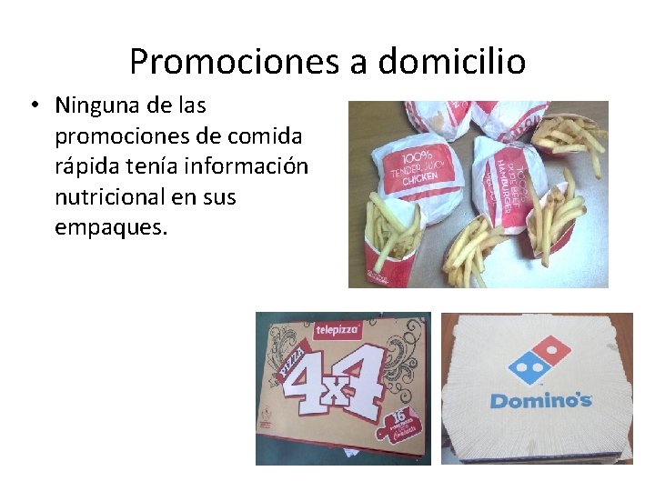 Promociones a domicilio • Ninguna de las promociones de comida rápida tenía información nutricional