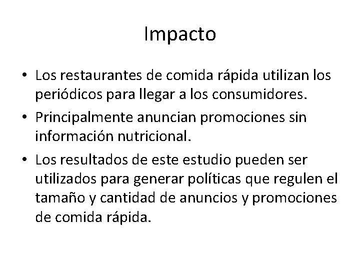 Impacto • Los restaurantes de comida rápida utilizan los periódicos para llegar a los
