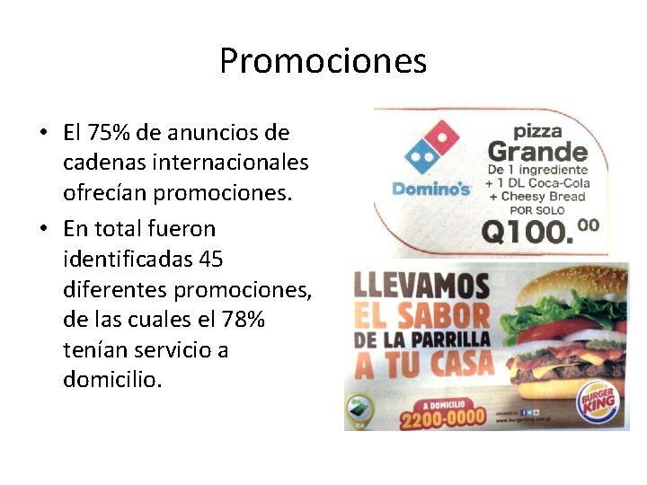 Promociones • El 75% de anuncios de cadenas internacionales ofrecían promociones. • En total