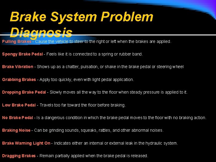 Brake System Problem Diagnosis Pulling Brakes Cause the vehicle to steer to the right