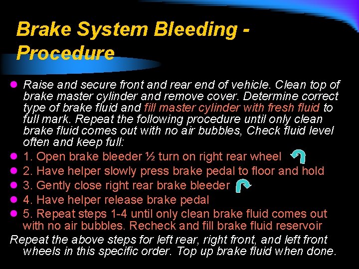 Brake System Bleeding Procedure l Raise and secure front and rear end of vehicle.