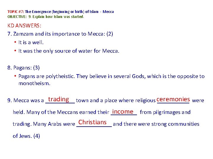 TOPIC #7: The Emergence (beginning or birth) of Islam - Mecca OBJECTIVE: 9. Explain