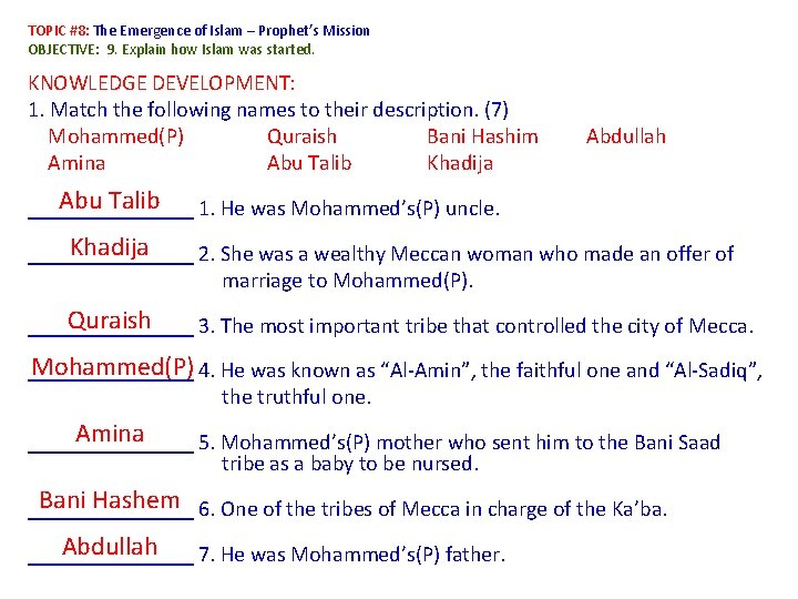 TOPIC #8: The Emergence of Islam – Prophet’s Mission OBJECTIVE: 9. Explain how Islam