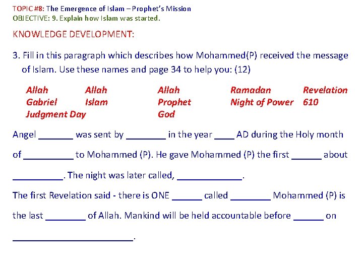 TOPIC #8: The Emergence of Islam – Prophet’s Mission OBJECTIVE: 9. Explain how Islam