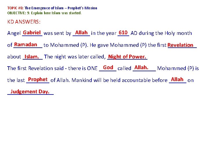 TOPIC #8: The Emergence of Islam – Prophet’s Mission OBJECTIVE: 9. Explain how Islam