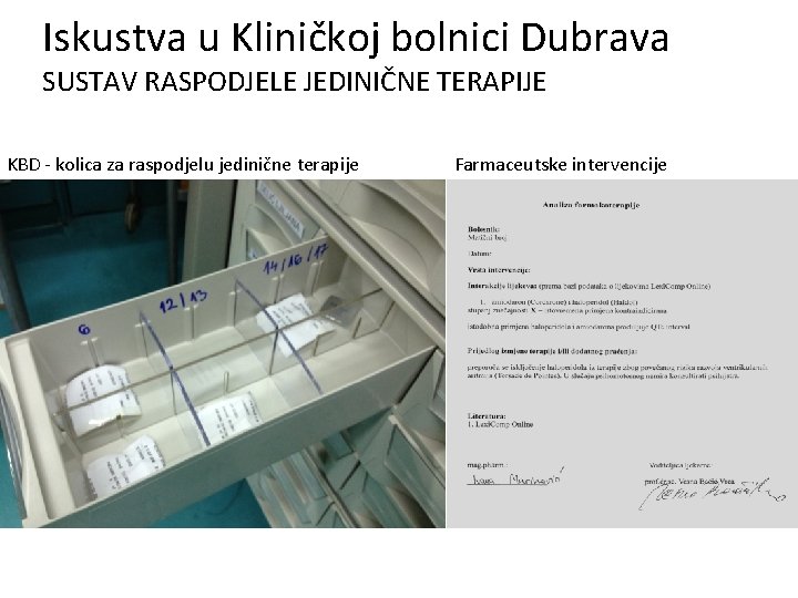 Iskustva u Kliničkoj bolnici Dubrava SUSTAV RASPODJELE JEDINIČNE TERAPIJE KBD - kolica za raspodjelu