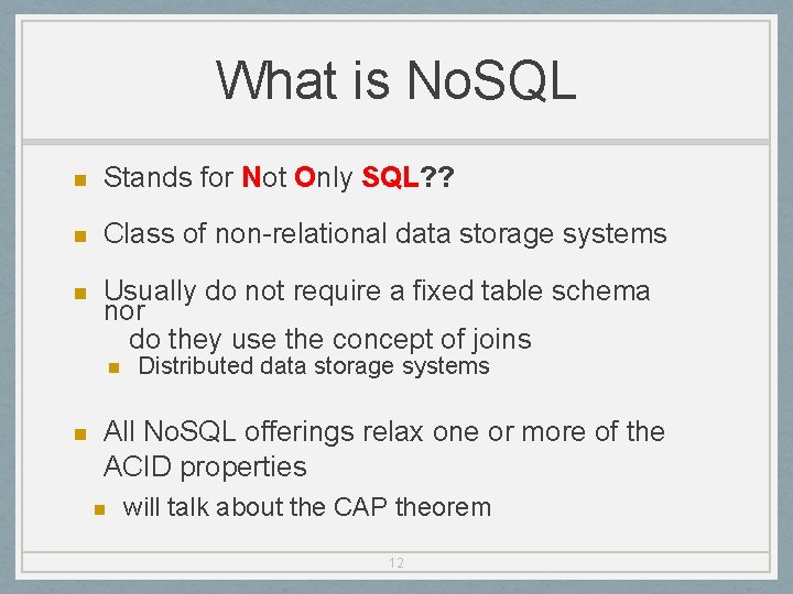 What is No. SQL Stands for Not Only SQL? ? Class of non-relational data
