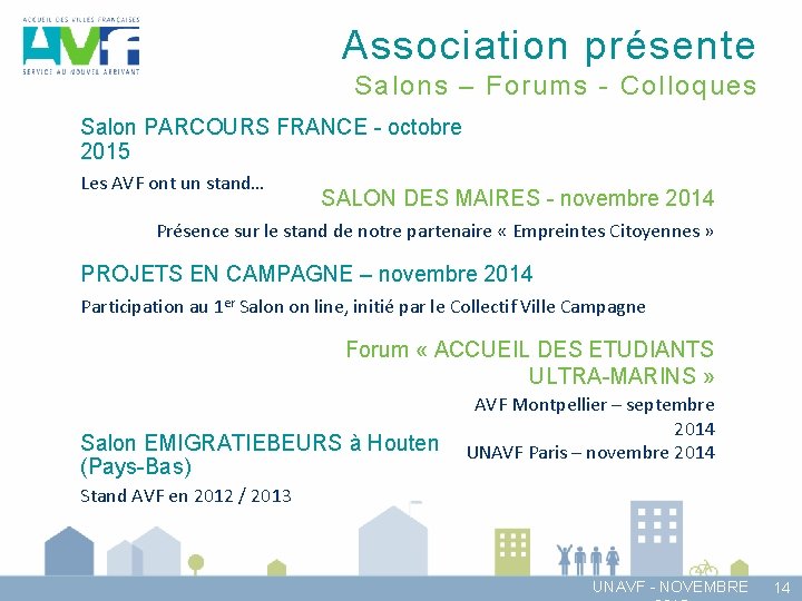 Association présente Salons – Forums - Colloques Salon PARCOURS FRANCE - octobre 2015 Les