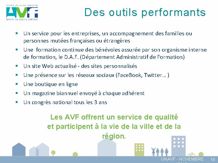 Des outils performants § Un service pour les entreprises, un accompagnement des familles ou