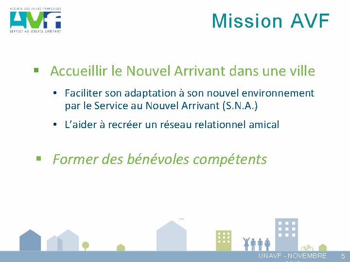 Mission AVF § Accueillir le Nouvel Arrivant dans une ville • Faciliter son adaptation