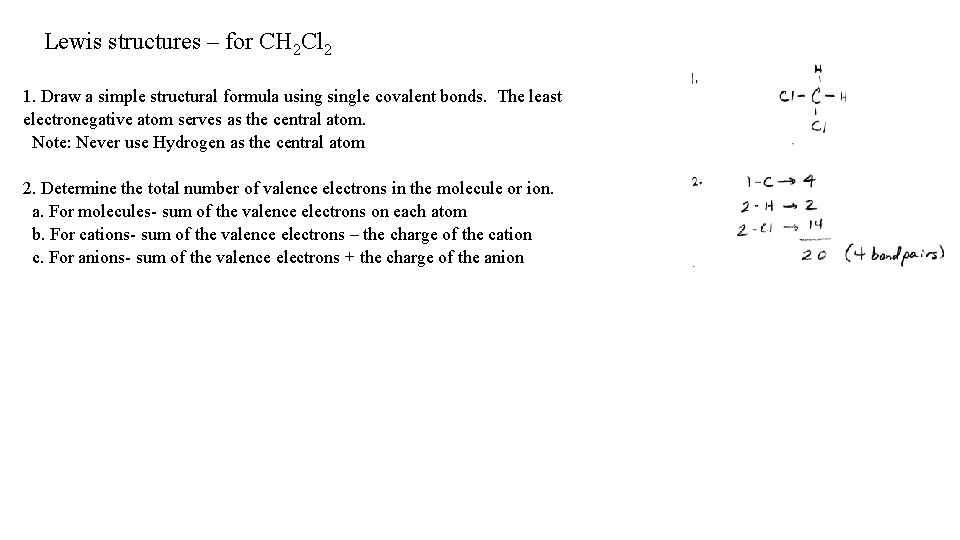 Lewis structures – for CH 2 Cl 2 1. Draw a simple structural formula