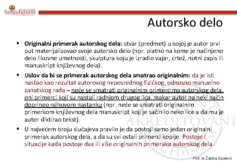 Autorsko delo § Originalni primerak autorskog dela: stvar (predmet) u kojoj je autor prvi