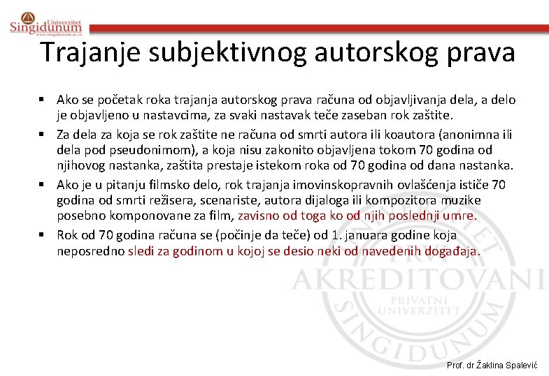 Trajanje subjektivnog autorskog prava § Ako se početak roka trajanja autorskog prava računa od