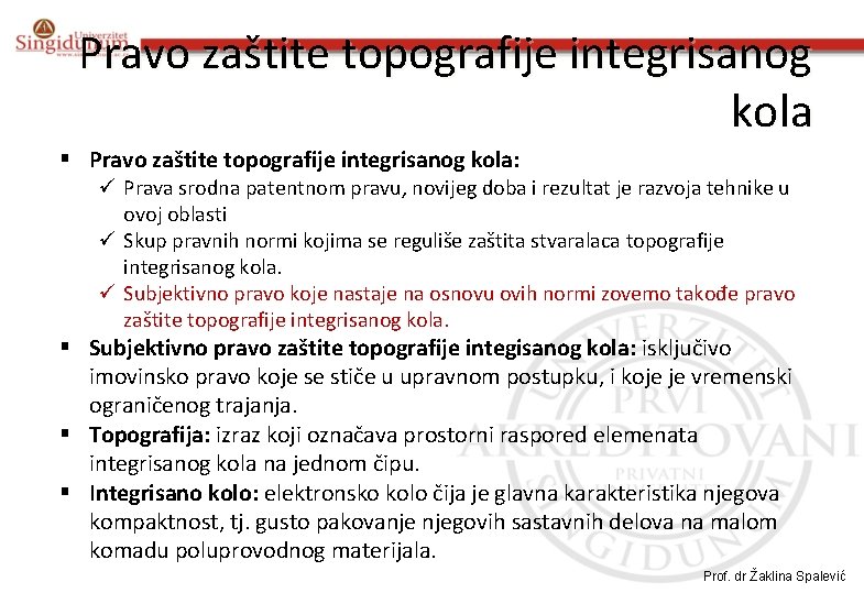 Pravo zaštite topografije integrisanog kola § Pravo zaštite topografije integrisanog kola: ü Prava srodna