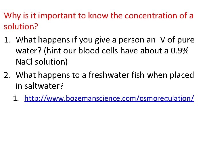 Why is it important to know the concentration of a solution? 1. What happens