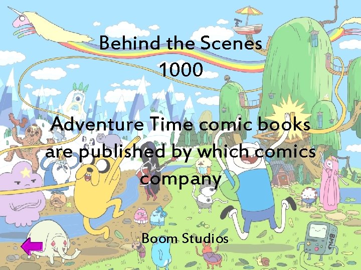 Behind the Scenes 1000 Adventure Time comic books are published by which comics company