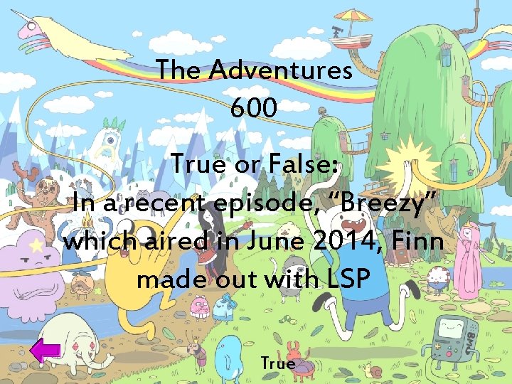 The Adventures 600 True or False: In a recent episode, “Breezy” which aired in