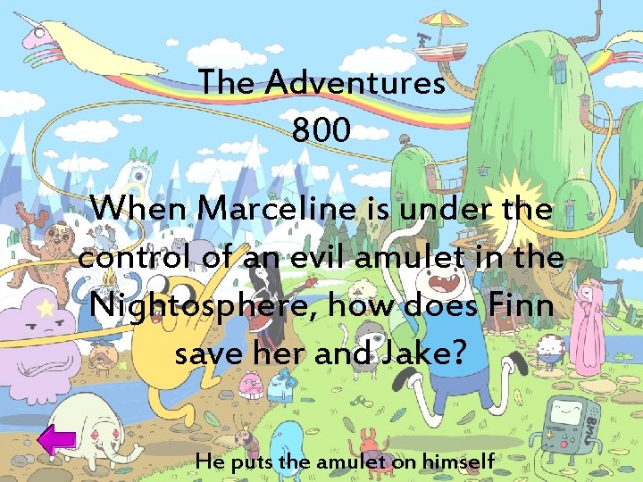 The Adventures 800 When Marceline is under the control of an evil amulet in