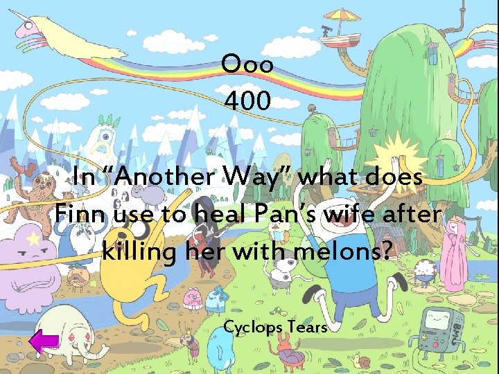 Ooo 400 In “Another Way” what does Finn use to heal Pan’s wife after