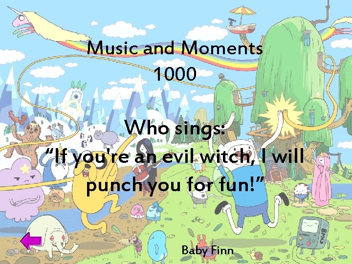 Music and Moments 1000 Who sings: “If you're an evil witch, I will punch