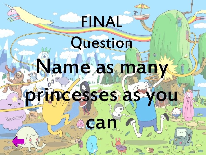 FINAL Question Name as many princesses as you can 