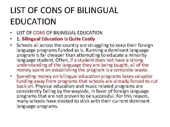 LIST OF CONS OF BILINGUAL EDUCATION • 1. Bilingual Education Is Quite Costly •