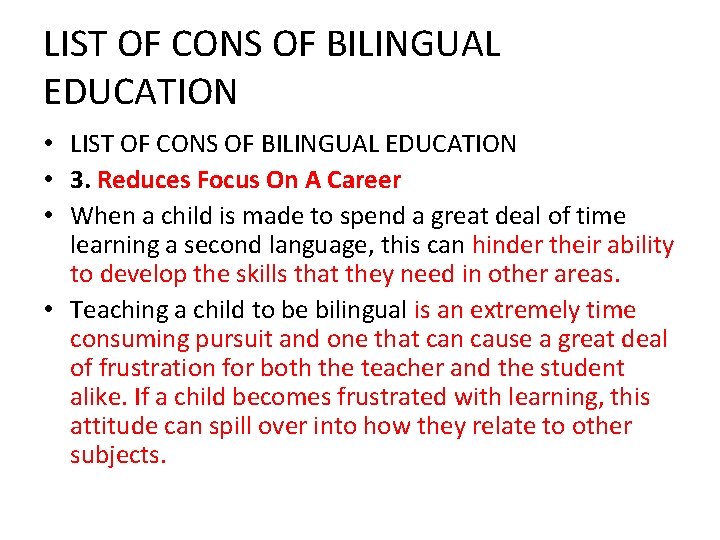 LIST OF CONS OF BILINGUAL EDUCATION • 3. Reduces Focus On A Career •