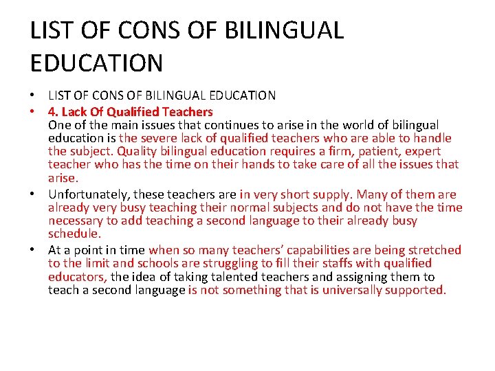 LIST OF CONS OF BILINGUAL EDUCATION • 4. Lack Of Qualified Teachers One of