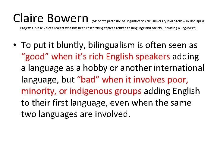 Claire Bowern (associate professor of linguistics at Yale University and a fellow in The