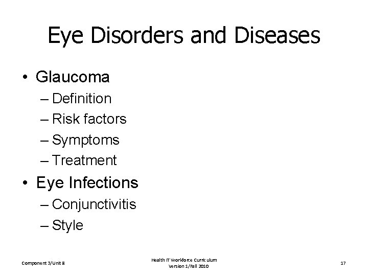 Eye Disorders and Diseases • Glaucoma – Definition – Risk factors – Symptoms –