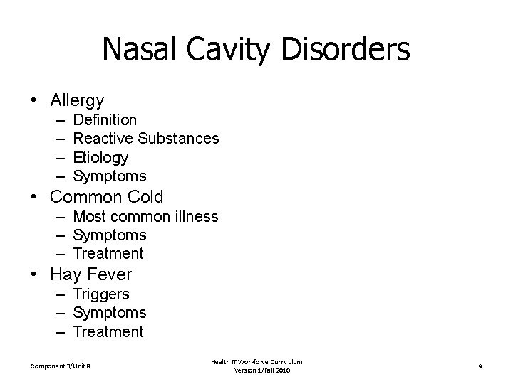 Nasal Cavity Disorders • Allergy – – Definition Reactive Substances Etiology Symptoms • Common
