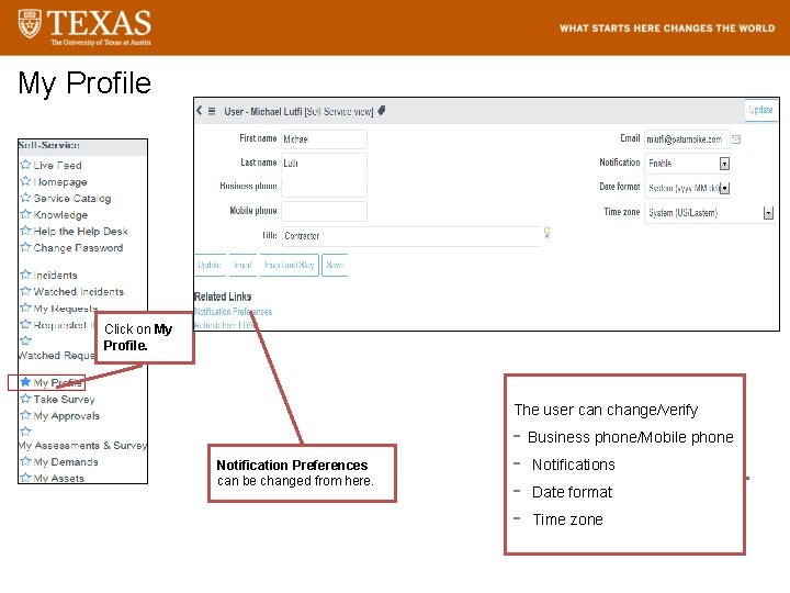 My Profile Click on My Profile. The user can change/verify Notification Preferences can be