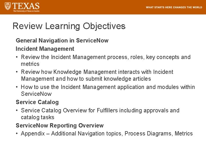 Review Learning Objectives General Navigation in Service. Now Incident Management • Review the Incident