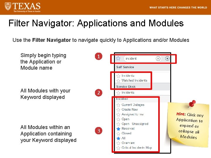 Filter Navigator: Applications and Modules Use the Filter Navigator to navigate quickly to Applications