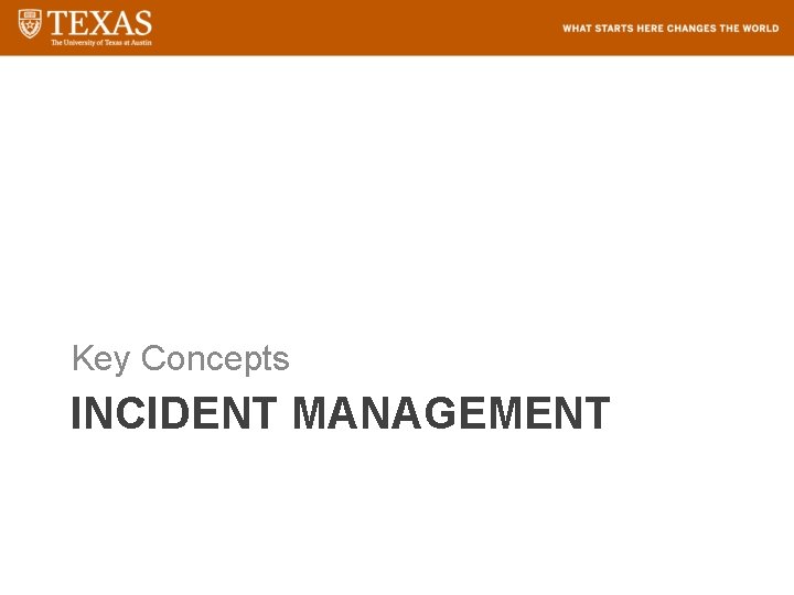 Key Concepts INCIDENT MANAGEMENT 