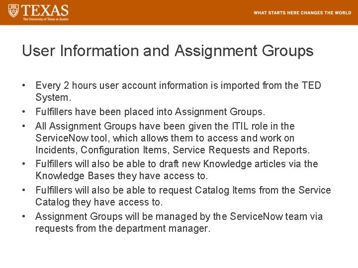 User Information and Assignment Groups • Every 2 hours user account information is imported