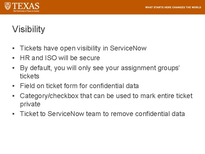 Visibility • Tickets have open visibility in Service. Now • HR and ISO will