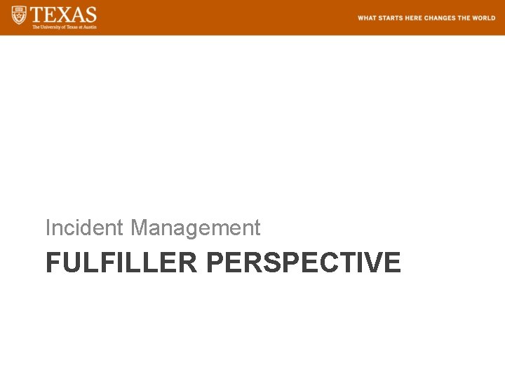 Incident Management FULFILLER PERSPECTIVE 
