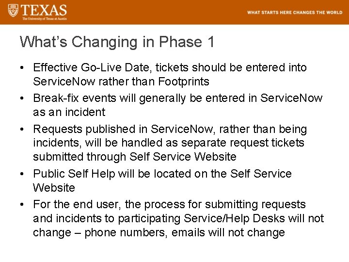 What’s Changing in Phase 1 • Effective Go-Live Date, tickets should be entered into