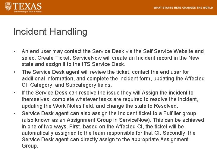 Incident Handling • • An end user may contact the Service Desk via the