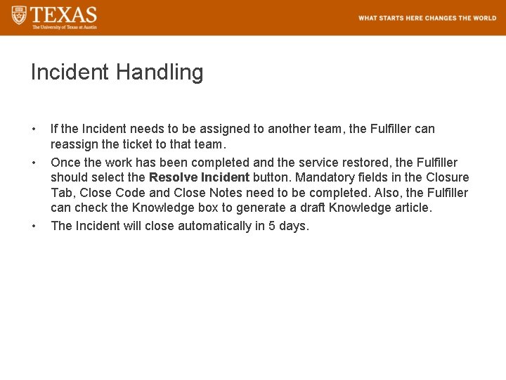 Incident Handling • • • If the Incident needs to be assigned to another